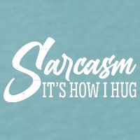 Funny Sarcasm It's How I Hug Sueded Cloud Jersey T-Shirt