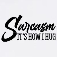 Funny Sarcasm It's How I Hug Garment-Dyed Sweatshirt