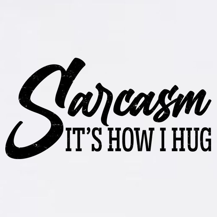 Funny Sarcasm It's How I Hug Garment-Dyed Sweatshirt