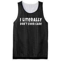 Funny Saying I Literally Don't Even Care Mesh Reversible Basketball Jersey Tank