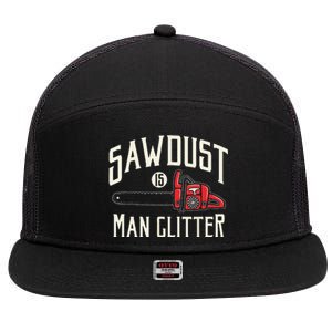 Funny Sawdust Is Funny Chainsaw Lumberjack 7 Panel Mesh Trucker Snapback Hat