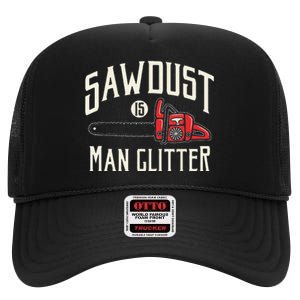 Funny Sawdust Is Funny Chainsaw Lumberjack High Crown Mesh Back Trucker Hat