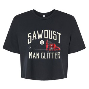 Funny Sawdust Is Funny Chainsaw Lumberjack Bella+Canvas Jersey Crop Tee