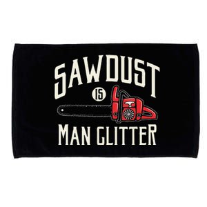 Funny Sawdust Is Funny Chainsaw Lumberjack Microfiber Hand Towel