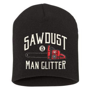 Funny Sawdust Is Funny Chainsaw Lumberjack Short Acrylic Beanie