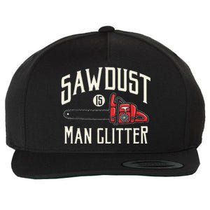 Funny Sawdust Is Funny Chainsaw Lumberjack Wool Snapback Cap