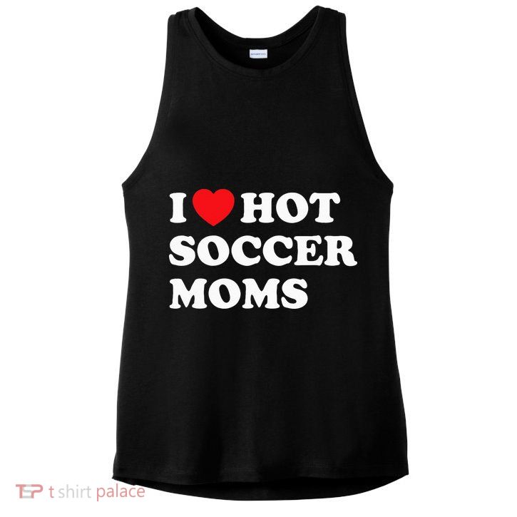 Funny Soccer I Love Hot Soccer Moms Ladies PosiCharge Tri-Blend Wicking Tank