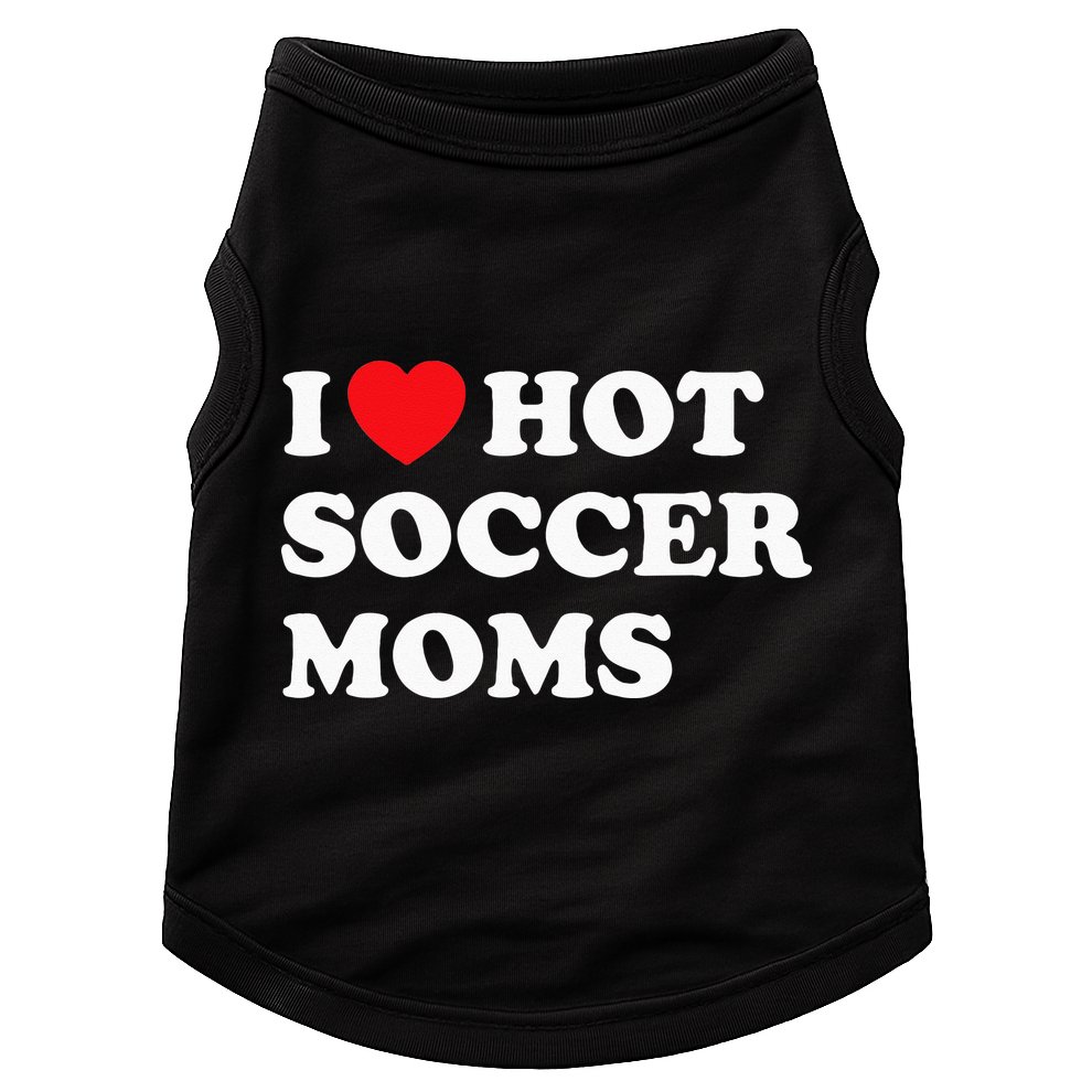 Funny Soccer I Love Hot Soccer Moms Doggie Tank