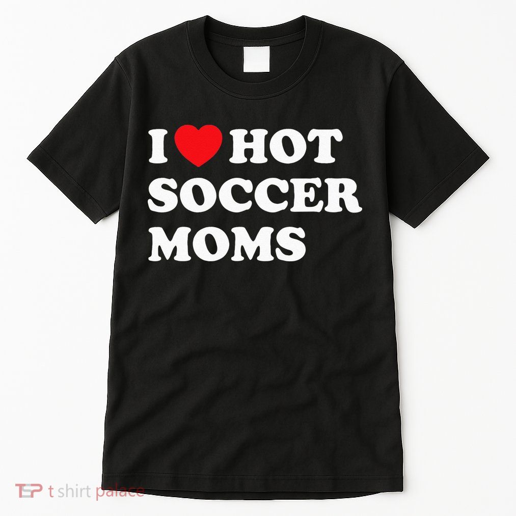 Funny Soccer I Love Hot Soccer Moms Tall T-Shirt