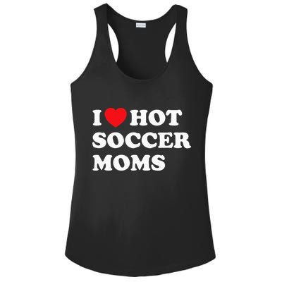 Funny Soccer I Love Hot Soccer Moms Ladies PosiCharge Competitor Racerback Tank