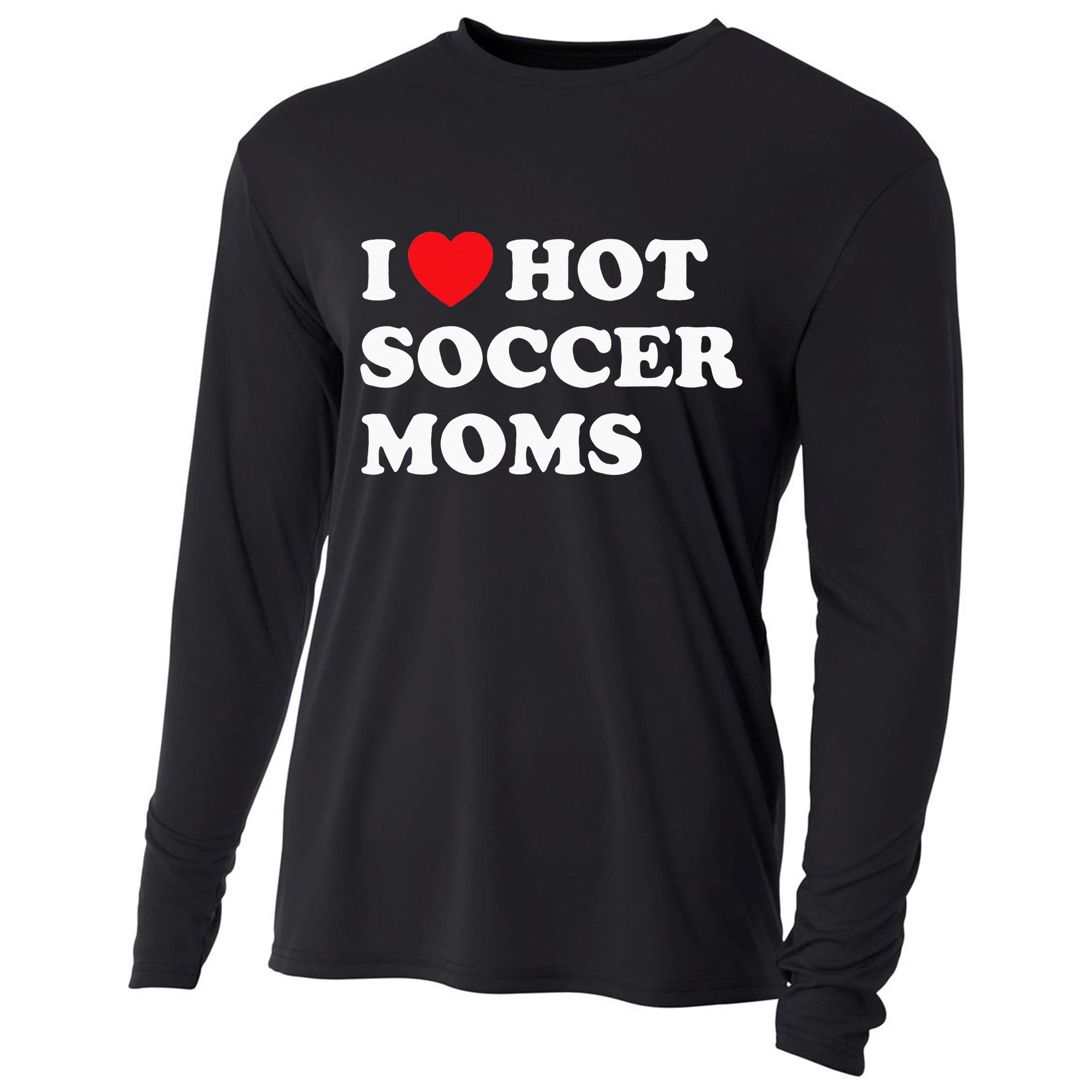 Funny Soccer I Love Hot Soccer Moms Cooling Performance Long Sleeve Crew