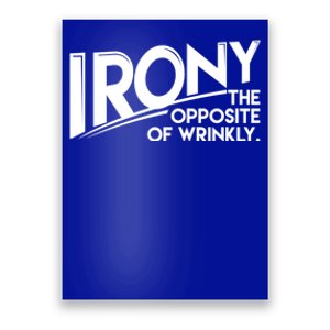 Funny Sarcastic Irony The Opposite Of Wrinkly Gift Poster