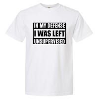 Funny Saying In My Defense I Was Left Unsupervised Garment-Dyed Heavyweight T-Shirt