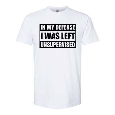 Funny Saying In My Defense I Was Left Unsupervised Softstyle CVC T-Shirt