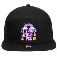Funny Sarcastic Ironic It Burns When I Pee Inappropriate 7 Panel Mesh Trucker Snapback Hat