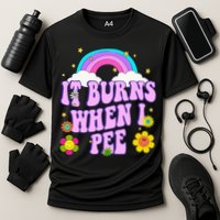 Funny Sarcastic Ironic It Burns When I Pee Inappropriate Performance Shirt