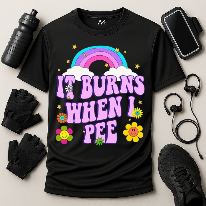 Funny Sarcastic Ironic It Burns When I Pee Inappropriate Performance Shirt