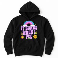 Funny Sarcastic Ironic It Burns When I Pee Inappropriate Hoodie