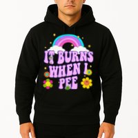 Funny Sarcastic Ironic It Burns When I Pee Inappropriate Hoodie