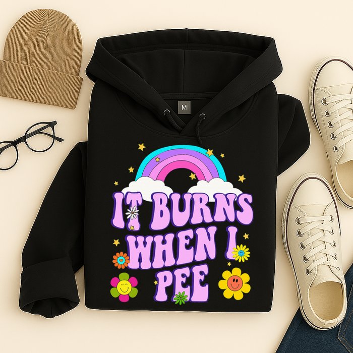 Funny Sarcastic Ironic It Burns When I Pee Inappropriate Hoodie