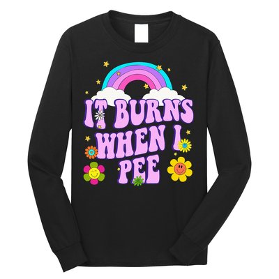 Funny Sarcastic Ironic It Burns When I Pee Inappropriate Long Sleeve Shirt