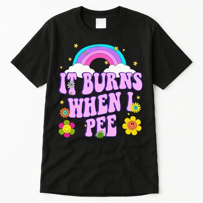 Funny Sarcastic Ironic It Burns When I Pee Inappropriate Tall T-Shirt
