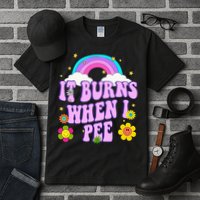 Funny Sarcastic Ironic It Burns When I Pee Inappropriate Tall T-Shirt