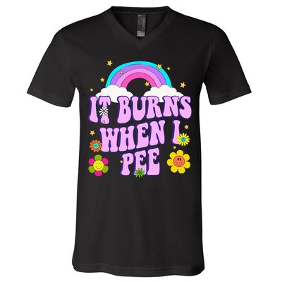 Funny Sarcastic Ironic It Burns When I Pee Inappropriate V-Neck T-Shirt