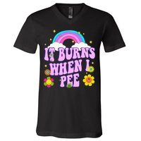 Funny Sarcastic Ironic It Burns When I Pee Inappropriate V-Neck T-Shirt