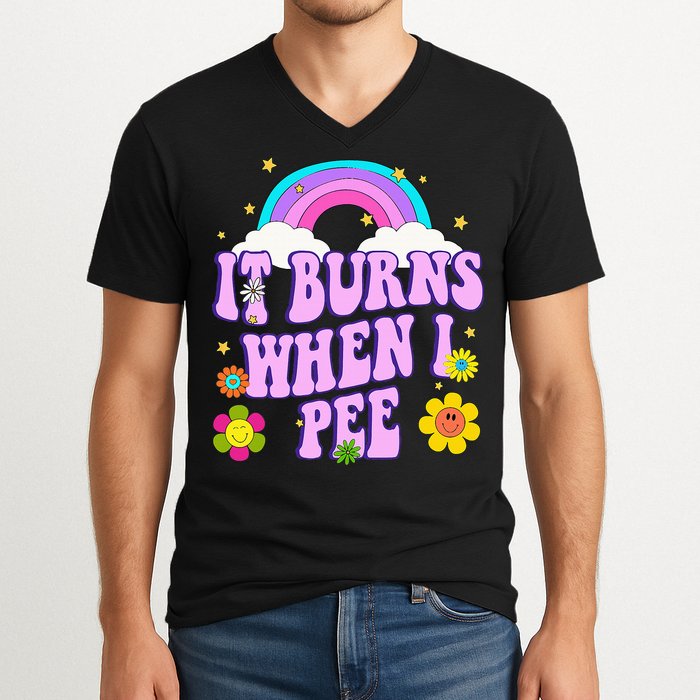 Funny Sarcastic Ironic It Burns When I Pee Inappropriate V-Neck T-Shirt