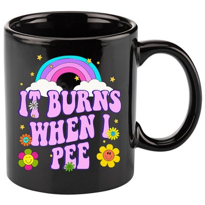 Funny Sarcastic Ironic It Burns When I Pee Inappropriate 11oz C Handle Ceramic Mug