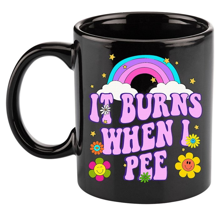 Funny Sarcastic Ironic It Burns When I Pee Inappropriate 11oz C Handle Ceramic Mug