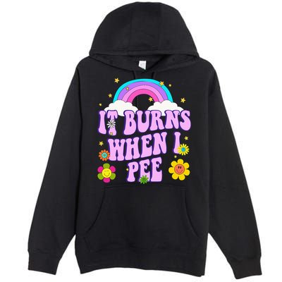 Funny Sarcastic Ironic It Burns When I Pee Inappropriate Premium Pullover Hoodie