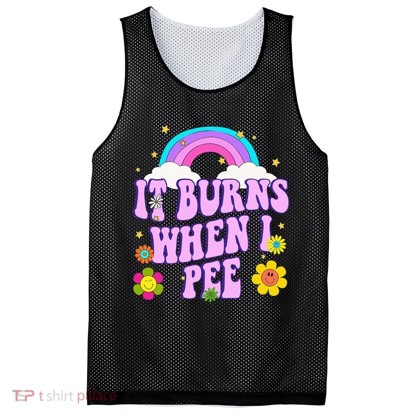 Funny Sarcastic Ironic It Burns When I Pee Inappropriate Mesh Reversible Basketball Jersey Tank