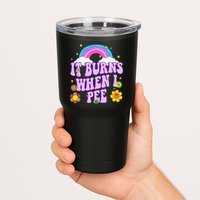 Funny Sarcastic Ironic It Burns When I Pee Inappropriate Tumbler