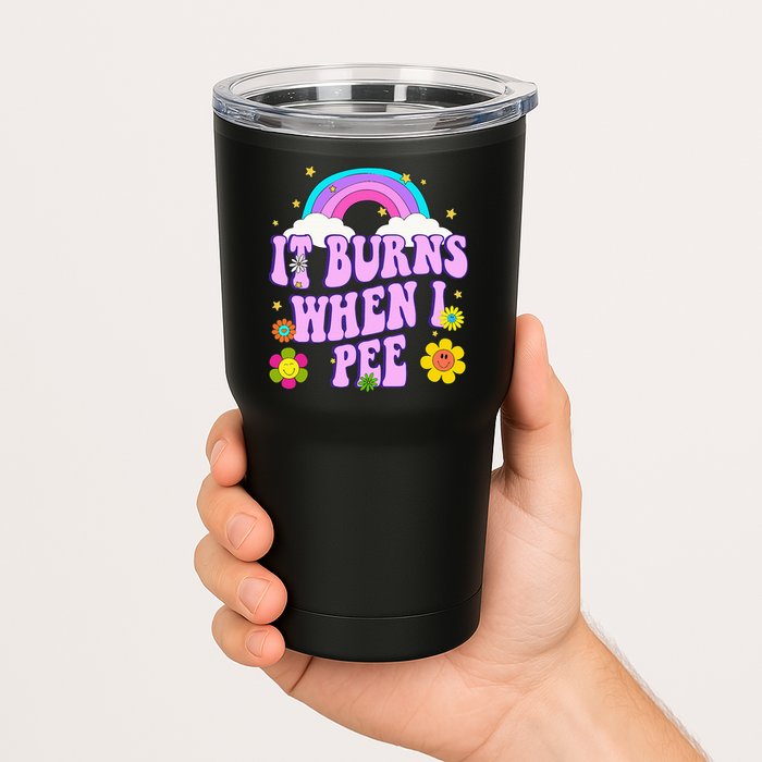 Funny Sarcastic Ironic It Burns When I Pee Inappropriate Tumbler