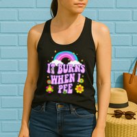 Funny Sarcastic Ironic It Burns When I Pee Inappropriate Womens Tank Top