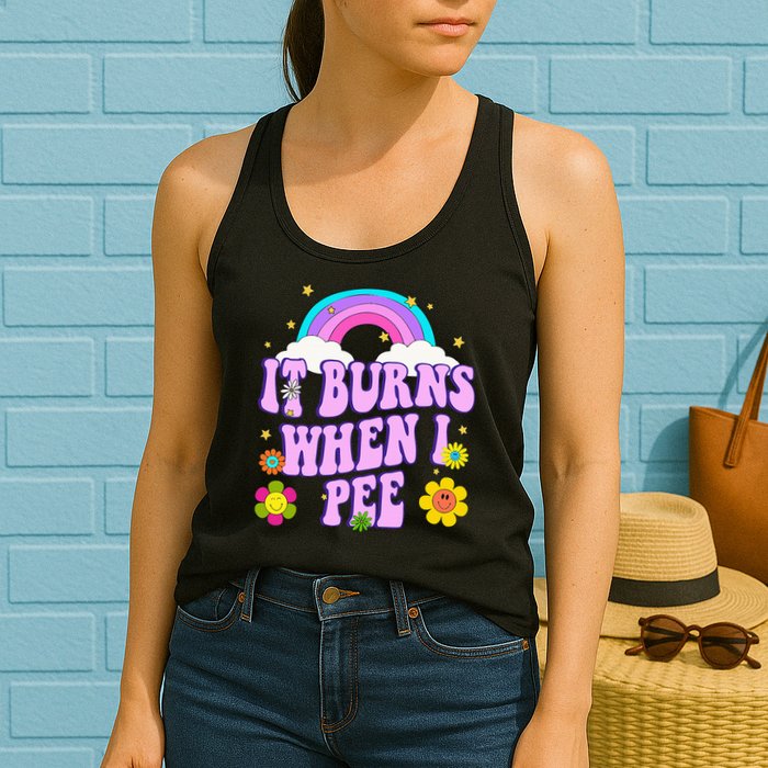 Funny Sarcastic Ironic It Burns When I Pee Inappropriate Womens Tank Top