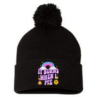 Funny Sarcastic Ironic It Burns When I Pee Inappropriate Pom Pom 12in Knit Beanie