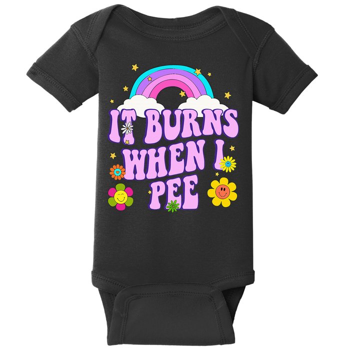 Funny Sarcastic Ironic It Burns When I Pee Inappropriate Baby Bodysuit