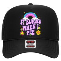 Funny Sarcastic Ironic It Burns When I Pee Inappropriate Trucker Hat