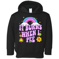 Funny Sarcastic Ironic It Burns When I Pee Inappropriate Toddler Hoodie