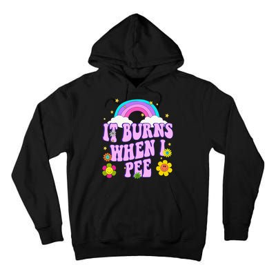 Funny Sarcastic Ironic It Burns When I Pee Inappropriate Tall Hoodie