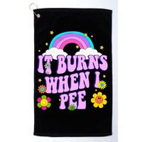 Funny Sarcastic Ironic It Burns When I Pee Inappropriate Golf Towel