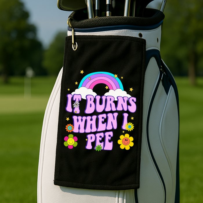Funny Sarcastic Ironic It Burns When I Pee Inappropriate Golf Towel