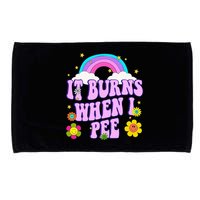 Funny Sarcastic Ironic It Burns When I Pee Inappropriate Microfiber Hand Towel