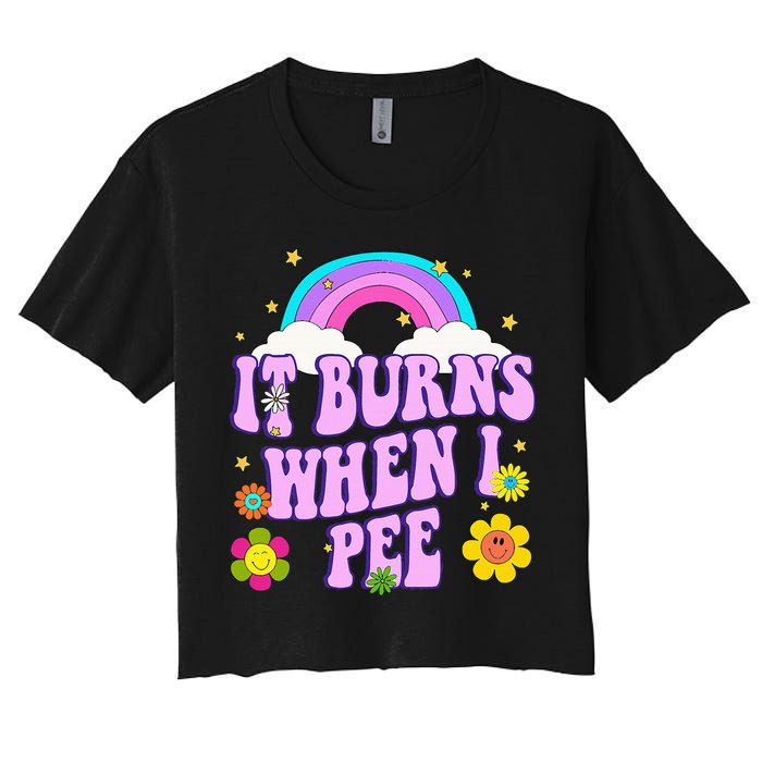 Funny Sarcastic Ironic It Burns When I Pee Inappropriate Crop Top