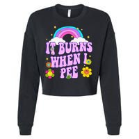Funny Sarcastic Ironic It Burns When I Pee Inappropriate Cropped Pullover Crew