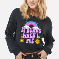 Funny Sarcastic Ironic It Burns When I Pee Inappropriate Cropped Pullover Crew