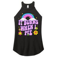 Funny Sarcastic Ironic It Burns When I Pee Inappropriate Women's Perfect Tri Rocker Tank